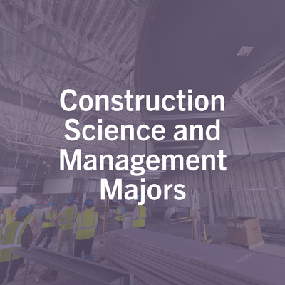 Construction Science and Management Majors