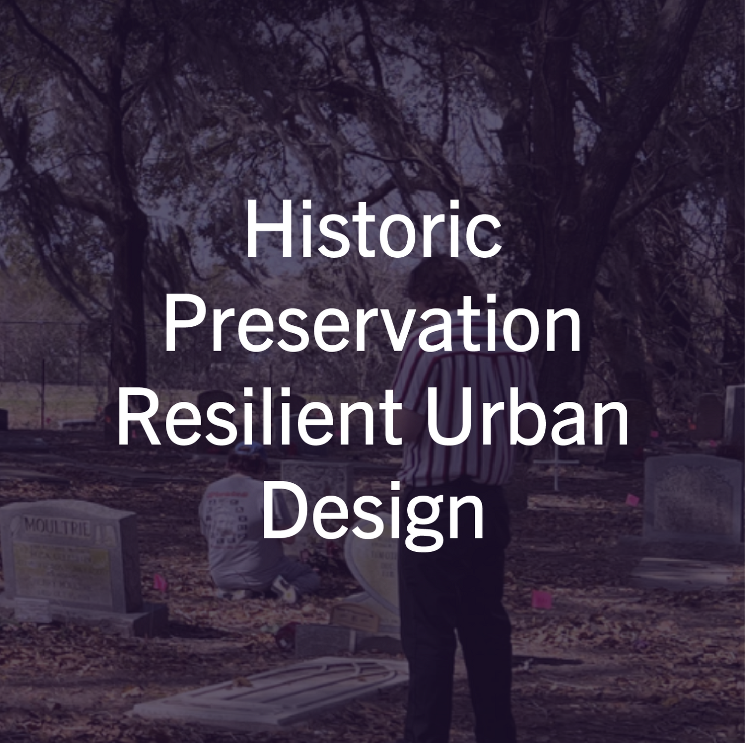 Historic Preservation Resilient Urban Design